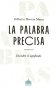 Libro: La Palabra Precisa | Autor: Gilberto Herrera Masso | Isbn: 9786289658835