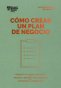 Libro: Cómo crear un plan de negocio | Autor: Harvard Business Review | Isbn: 9788417963224
