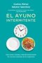Libro: El ayuno intermitente | Autor: Néstor Sánchez | Isbn: 9788419130358