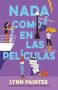 Libro: Nada como en las películas | Autor: Lynn Painter | Isbn: 9788410239258