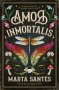 Libro: Amor inmortalis | Autor: Marta Santes | Isbn: 9788410391017