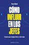 Libro: Cómo influir en los jefes | Autor: Paco Muro | Isbn: 9788418308079