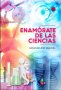 Libro: Enamórate de las ciencias | Autor: Armando José Sequera | Isbn: 9789585360785