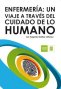 Libro: Enfermería: un viaje a través del cuidado de lo humano | Autor: Luz Eugenia Ibáñez Alfonso | Isbn: 9789588777283