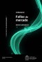 Libro: Fallas de mercado. Volumen 2 | Autor: Sergio Monsalve | Isbn: 9786285030291