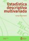 Libro: Estadística descriptiva multivariada | Autor: Campo Elías Pardo Turriago | Isbn: 9789587943436