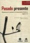 Libro: Pasado presente. Disputas por la memoria y el conocimiento histórico, siglos xix-xxi | Autor: Aura Hurtado | Isbn: 9786287518506