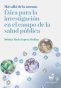 Libro: Más allá de la norma: Ética para la investigación en el campo de la salud pública | Autor: Mónica María Lopera Medina | Isbn: 9789585074866