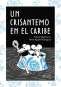 Libro: Un crisantemo en el Caribe | Autor: Varios Autores | Isbn: 9786287903180