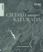Libro: Ciudad saturada. Reconciliación entre urbanización y ciclo hídrico en Bogotá | Autor: Manuela Guzmán Ramírez | Isbn: 9789587989069
