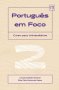 Libro: Português em Foco 2. Curso para Universitários | Autor: Autores Varios | Isbn: 9786287903388